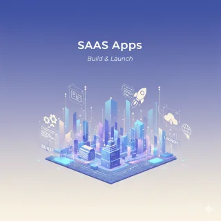 SaaS Apps (Build & Launch)